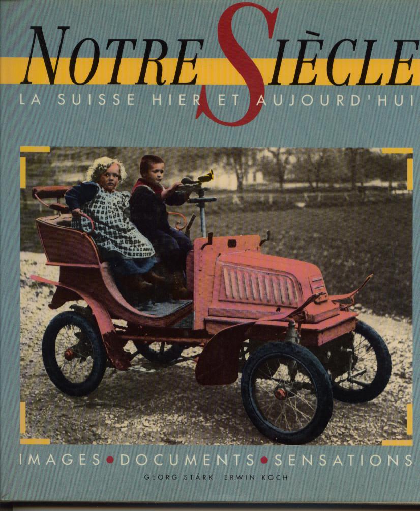 notre siècle suisse hier et aujourd'hui